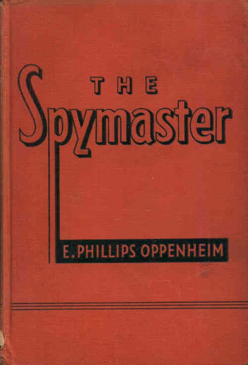 The Spymaster, by E. Phillips Oppenheim