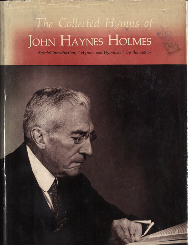 The Collected Hymns of John Haynes Holmes
