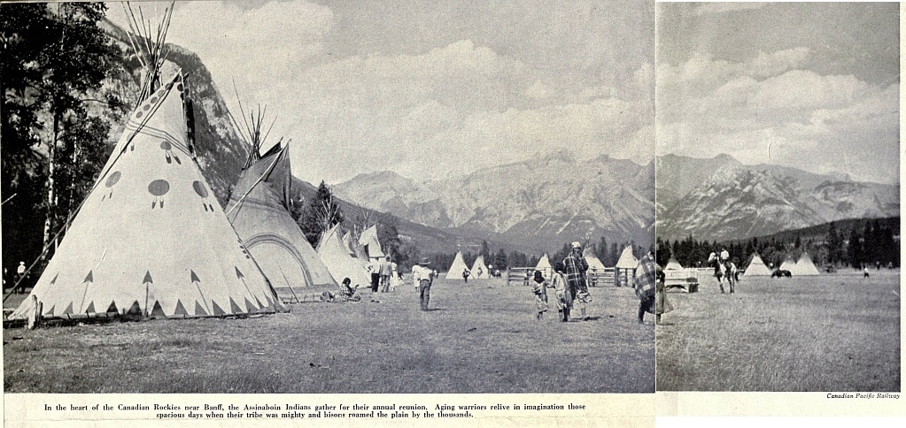 In the heart of the Canadian Rockies near Banff, the Assinaboin Indians gather for their annual reunion. Aging warriors relive in imagination those spacious days when their tribe was mighty and bisons roamed the plain by the thousands.  (Canadian Pacific Railway)