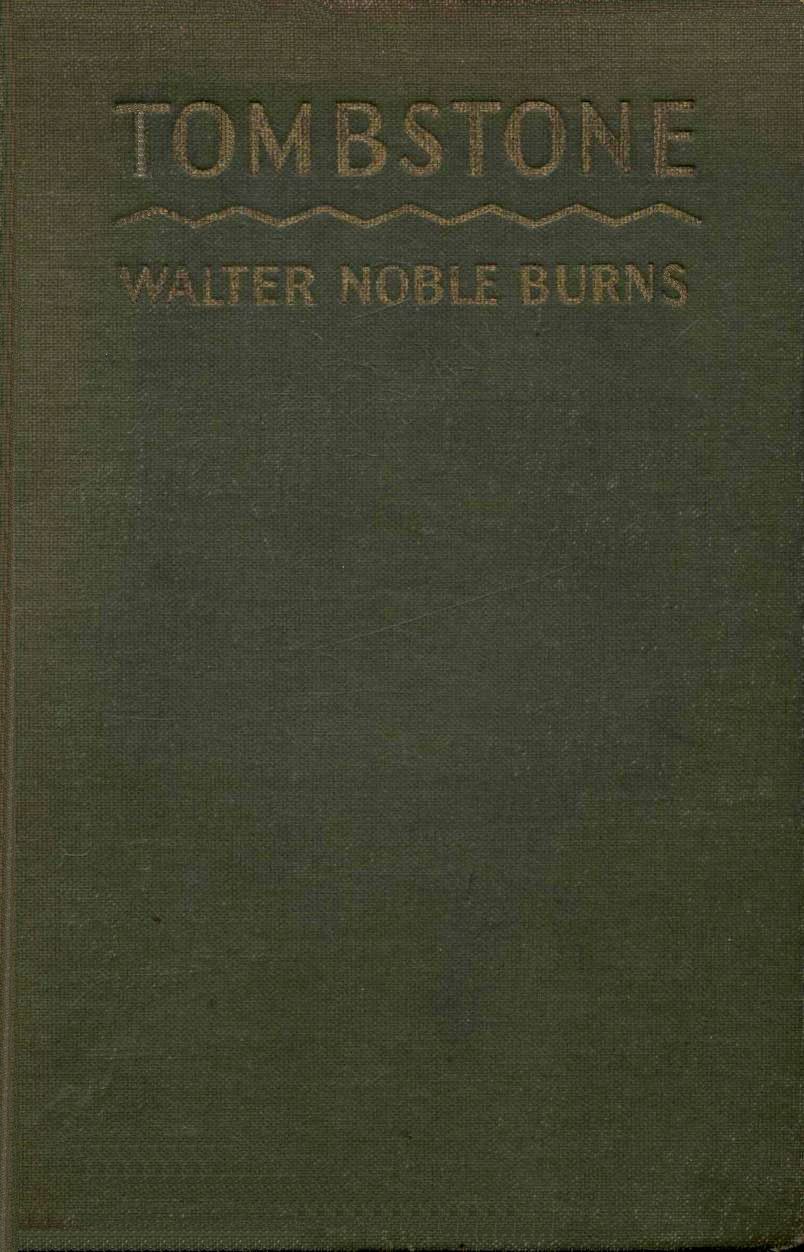 The Distributed Proofreaders Canada eBook of Tombstone, by Walter Noble  Burns