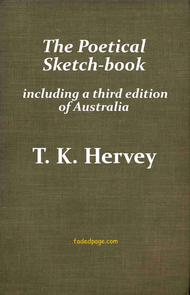 The Distributed Proofreaders Canada eBook of The Poetical Sketch-Book by T.  K. Hervey