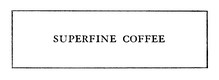 SUPERFINE COFFEE