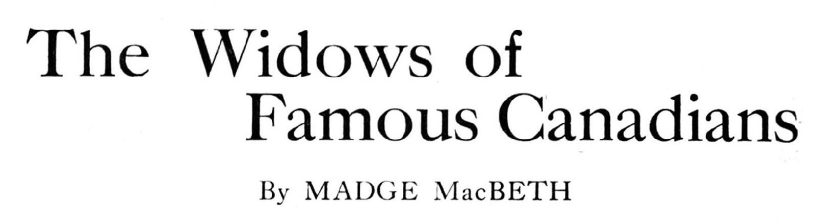 The Widows of Famous Canadians By MADGE MacBETH