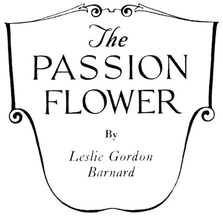 The PASSION FLOWER