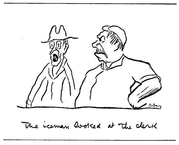 &quot;The ice-man looked at the clerk&quot; Two men, one looking shocked the other grumpy.