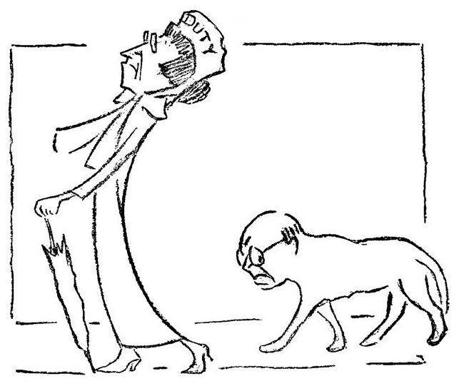 Cartoon of an imperious woman labelled “Duty” followed by a dog with the face of a man.